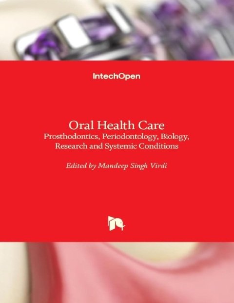 Oral Health Care - Prosthodontics, Periodontology, Biology, Research and Systemic Conditions.