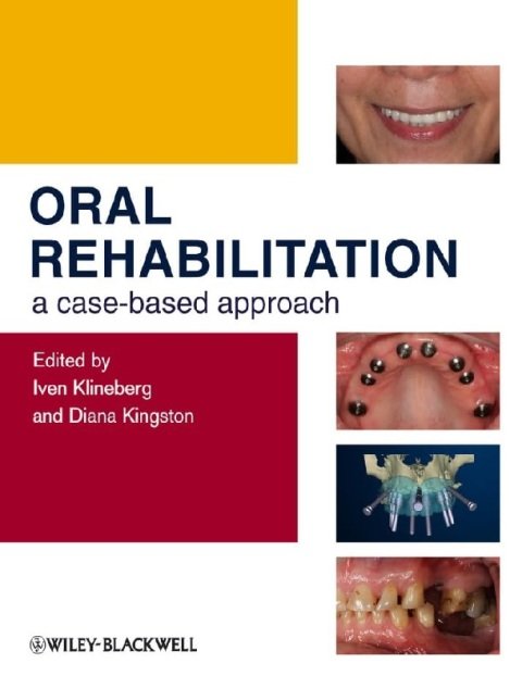 Oral Rehabilitation A Case-Based Approach.