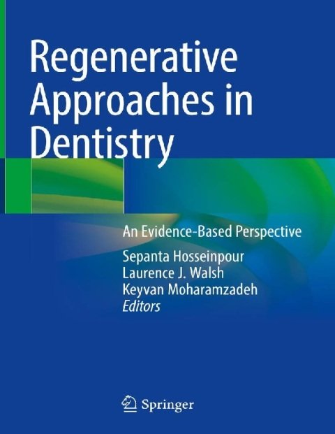 Regenerative Approaches in Dentistry An Evidence-Based Perspective.