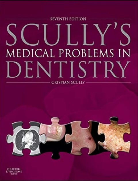 Scully's Medical Problems in Dentistry.