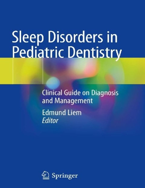 Sleep Disorders in Pediatric Dentistry Clinical Guide on Diagnosis and Management.