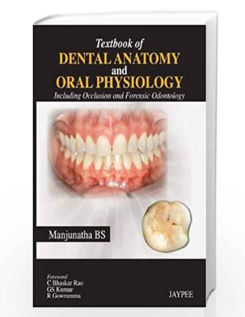 TEXTBOOK OF DENTAL ANATOMY AND ORAL PHYSIOLOGY INCLUDING OCCLUSION AND FORENSIC ODONTOLOGY.