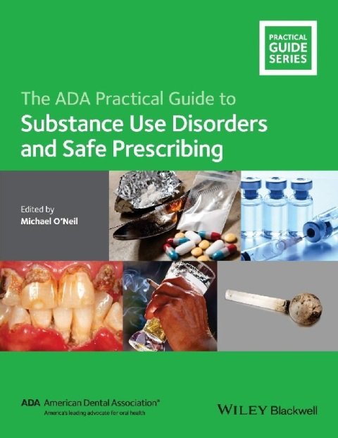 The ADA Practical Guide to Substance Use Disorders and Safe Prescribing.