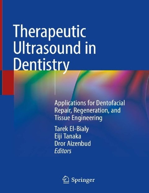 Therapeutic Ultrasound in Dentistry Applications for Dentofacial Repair, Regeneration, and Tissue Engineering.