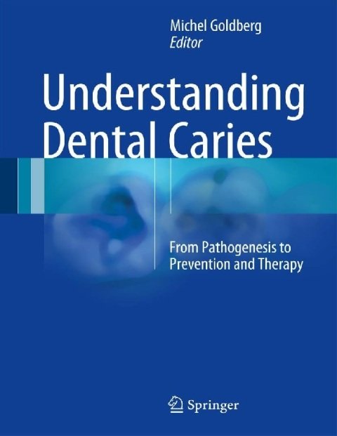 Understanding Dental Caries From Pathogenesis to Prevention and Therapy.