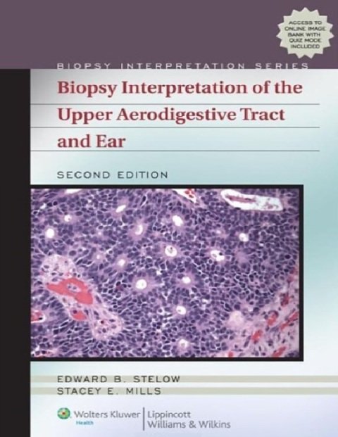 Biopsy Interpretation of the Upper Aerodigestive Tract and Ear 2nd Edition.