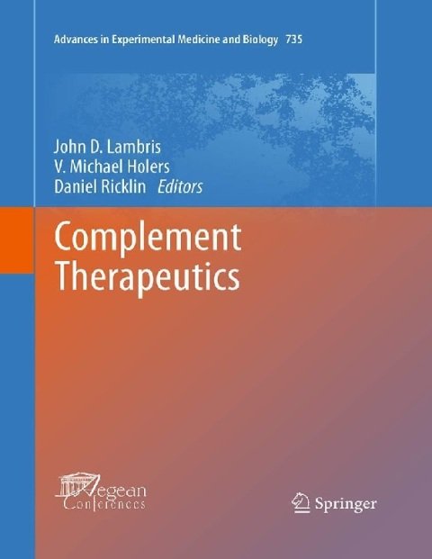Complement Therapeutics (Advances in Experimental Medicine and Biology, 735).