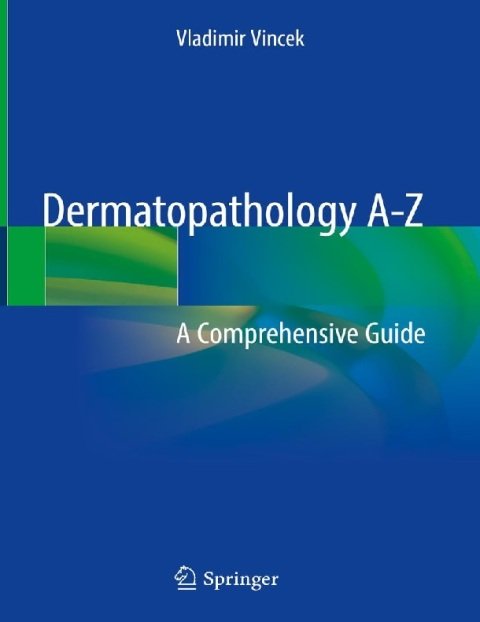 Dermatopathology A-Z A Comprehensive Guide.