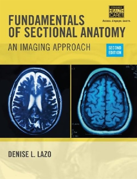 Fundamentals of Sectional Anatomy An Imaging Approach.
