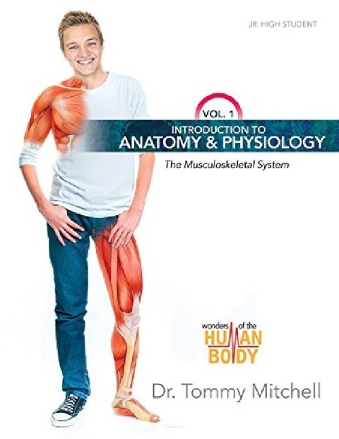 Introduction to Anatomy & Physiology Vol 1 The Musculoskeletal System (Wonders of the Human Body).