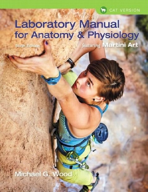 Laboratory Manual for Anatomy & Physiology featuring Martini Art, Cat Version.