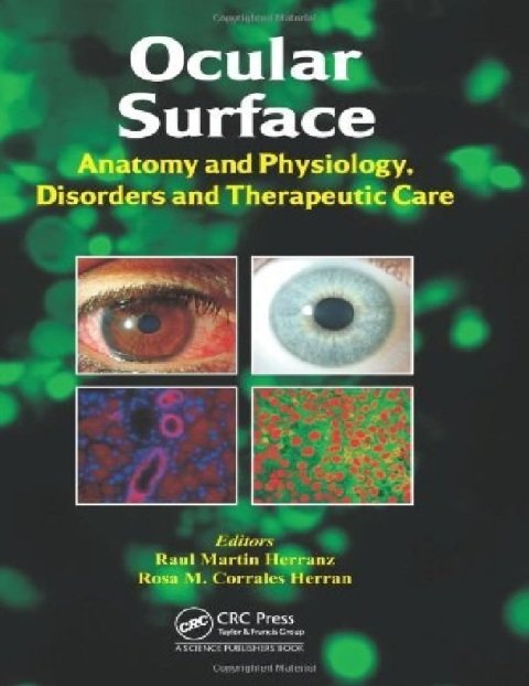 Ocular Surface Anatomy and Physiology, Disorders and Therapeutic Care.