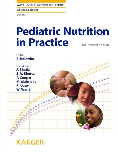 Pediatric Nutrition in Practice (World Review of Nutrition and Dietetics, 113).
