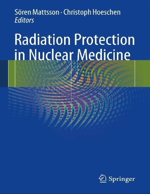 Radiation Protection in Nuclear Medicine.