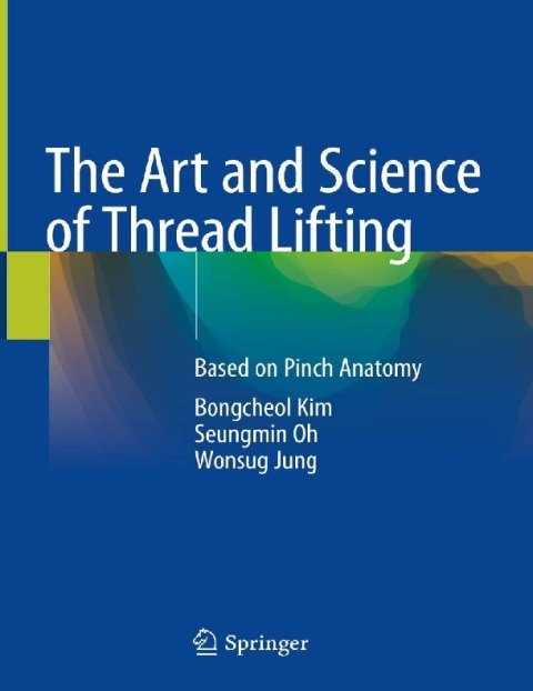 The Art and Science of Thread Lifting Based on Pinch Anatomy.