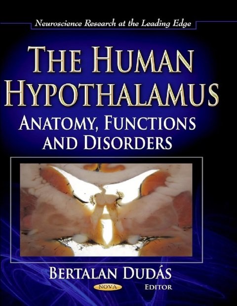 The Human Hypothalamus Anatomy, Functions and Disorders (Neuroscience Research Progress).