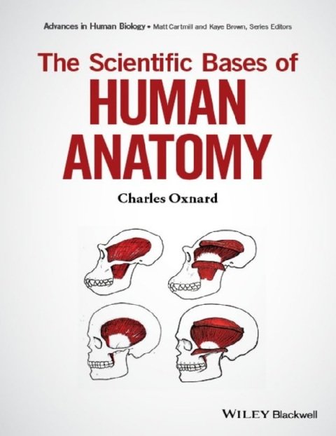 The Scientific Bases of Human Anatomy (Advances in Human Biology).