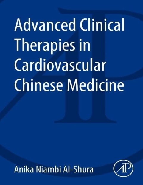 Advanced Clinical Therapies in Cardiovascular Chinese Medicine.