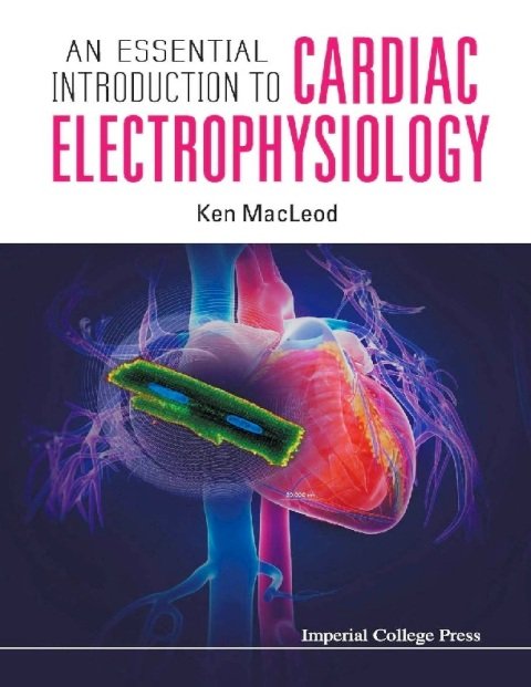 An Essential Introduction To Cardiac Electrophysiology.