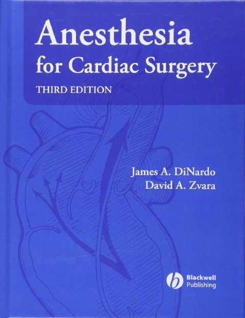 Anesthesia for Cardiac Surgery 3e.