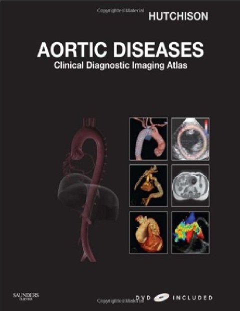Aortic Diseases Clinical Diagnostic Imaging Atlas with DVD.