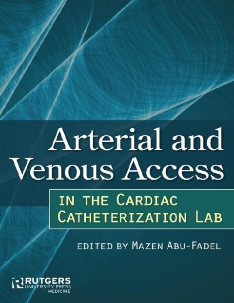 Arterial and Venous Access in the Cardiac Catheterization Lab.