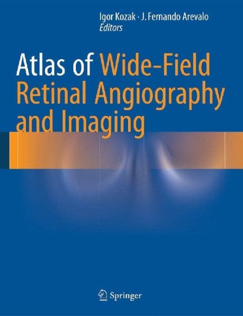 Atlas of Wide-Field Retinal Angiography and Imaging.