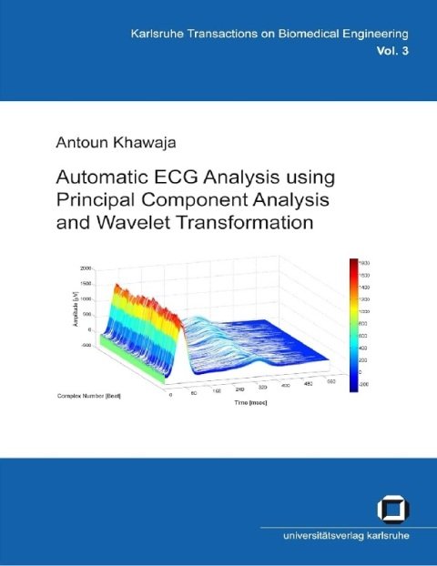 Automatic ECG Analysis using Principal Component Analysis and Wavelet Transformation.