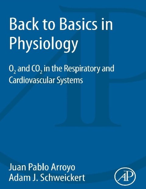 Back to Basics in Physiology O2 and CO2 in the Respiratory and Cardiovascular Systems.