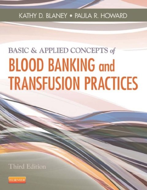 Basic & Applied Concepts of Blood Banking and Transfusion Practices 3rd Edition.