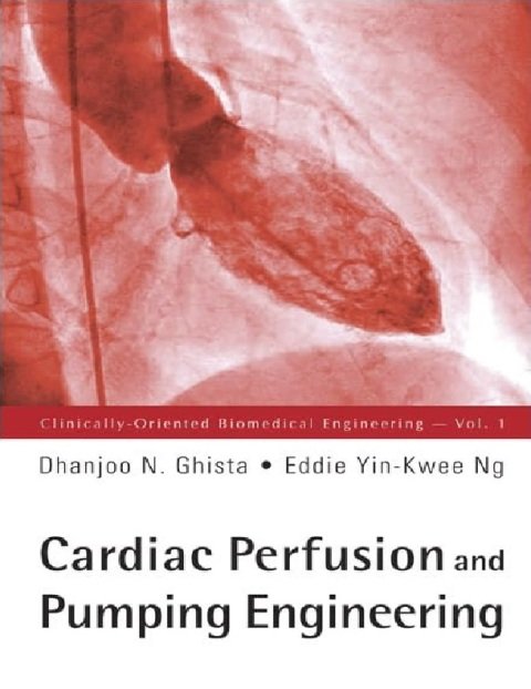 CARDIAC PERFUSION AND PUMPING ENGINEERING 1 (Clinically-oriented Biomedical Engineering).