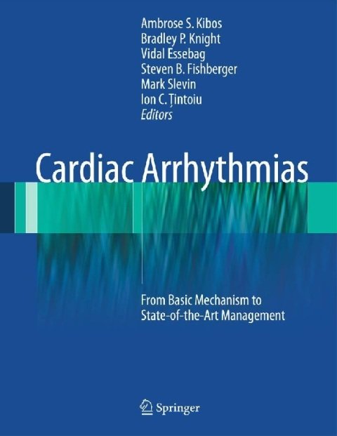 Cardiac Arrhythmias From Basic Mechanism to State-of-the-Art Management.
