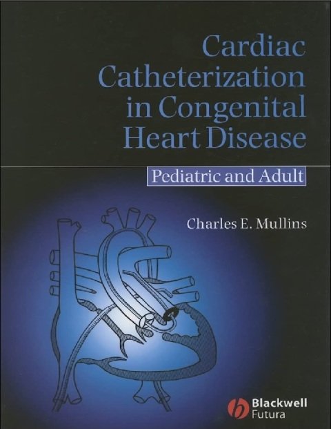 Cardiac Catheterization in Congenital Heart Disease Pediatric and Adult.