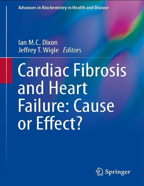 Cardiac Fibrosis and Heart Failure Cause or Effect (Advances in Biochemistry in Health and Disease).