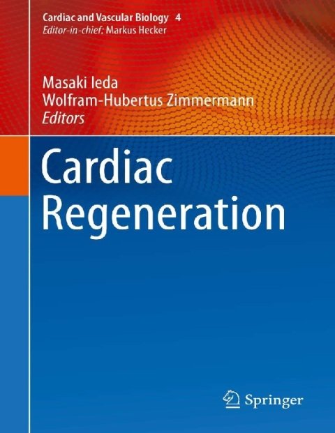 Cardiac Regeneration (Cardiac and Vascular Biology, 4).