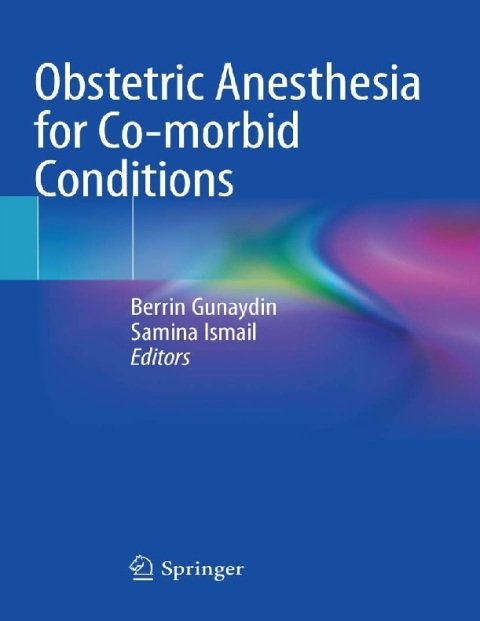 Obstetric Anesthesia for Co-morbid Conditions.