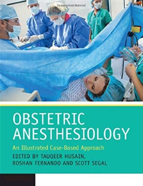 Obstetric Anesthesiology An Illustrated Case-Based Approach