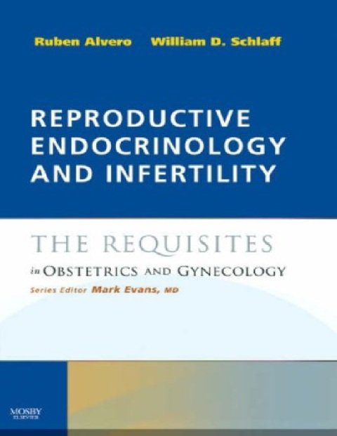 Reproductive Endocrinology and Infertility The Requisites in Obstetrics & Gynecology.
