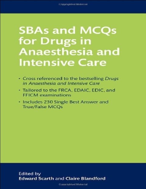 SBAs and MCQs for Drugs in Anaesthesia and Intensive Care.
