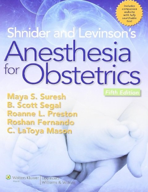 Shnider and Levinson's Anesthesia for Obstetrics.