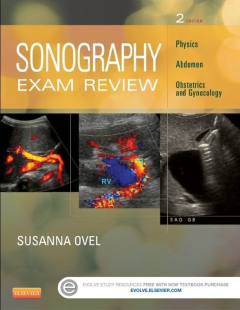 Sonography Exam Review Physics, Abdomen, Obstetrics and Gynecology 2nd Edition.