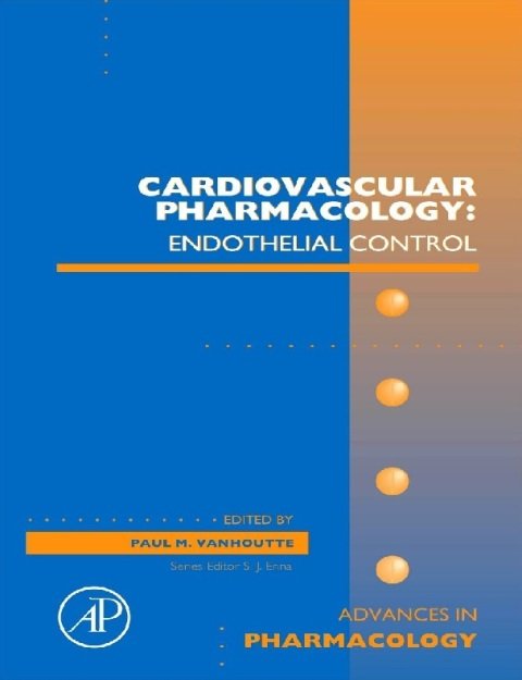 Cardiovascular Pharmacology Endothelial Control Volume 60 (Advances in Pharmacology, Volume 60).