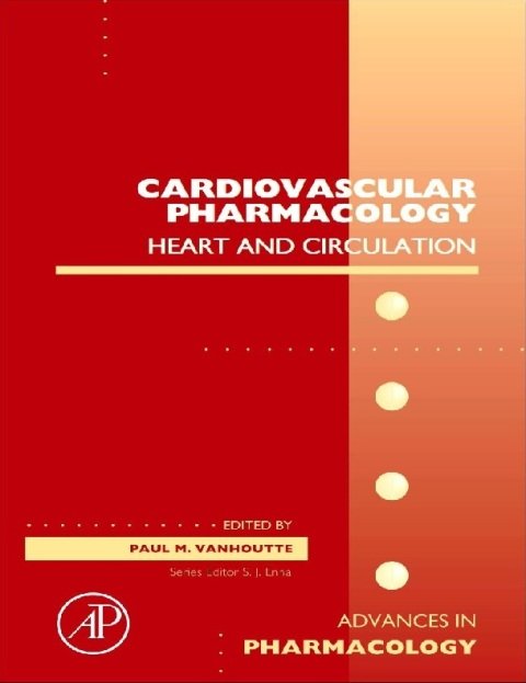 Cardiovascular Pharmacology Heart and circulation (Volume 59) (Advances in Pharmacology, Volume 59).