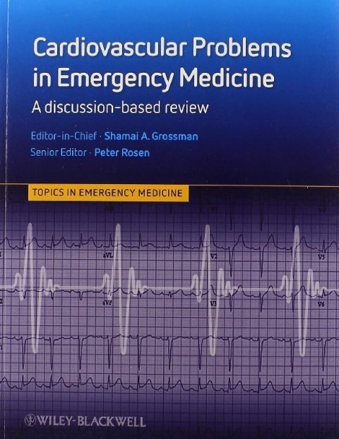 Cardiovascular Problems in Emergency Medicine A Discussion-Based Review.