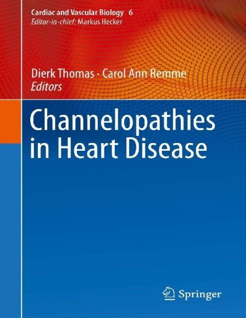 Channelopathies in Heart Disease (Cardiac and Vascular Biology, 6).
