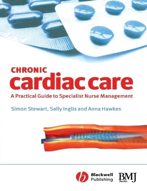 Chronic Cardiac Care A Practical Guide to Specialist Nurse Management.