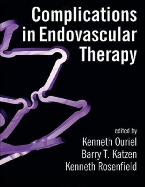 Complications in Endovascular Therapy 1st Edition.