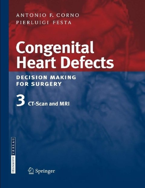 Congenital Heart Defects. Decision Making for Surgery Volume 3 CT-Scan and MRI.