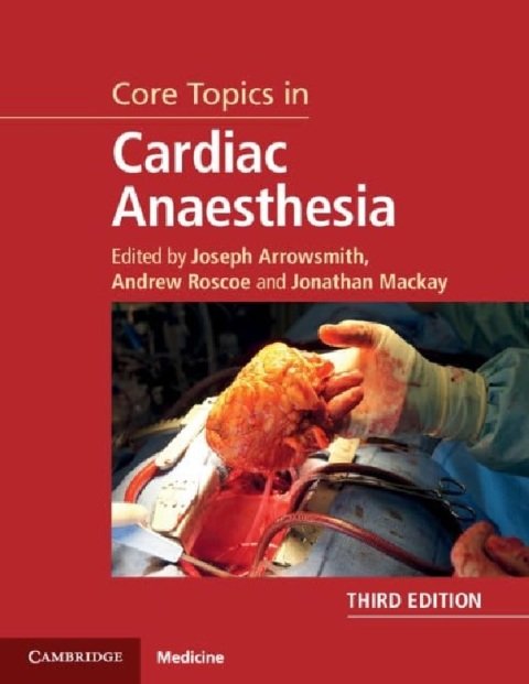 Core Topics in Cardiac Anaesthesia.