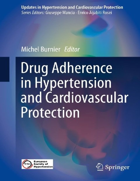 Drug Adherence in Hypertension and Cardiovascular Protection (Updates in Hypertension and Cardiovascular Protection).